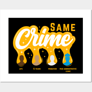 Same Crime | Funny Activist Social Justice Gift Posters and Art